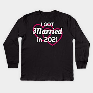 I Got Married in 2021 Marriage Husband Wife Kids Long Sleeve T-Shirt